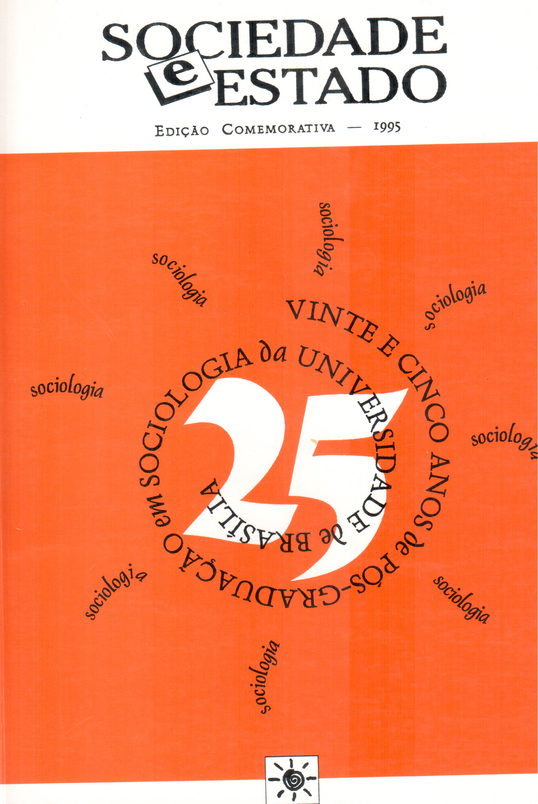 					Visualizar v. 10 n. Especial (1995): Edição Comemorativa: 25 anos da pós-graduação em Sociologia na UnB
				
