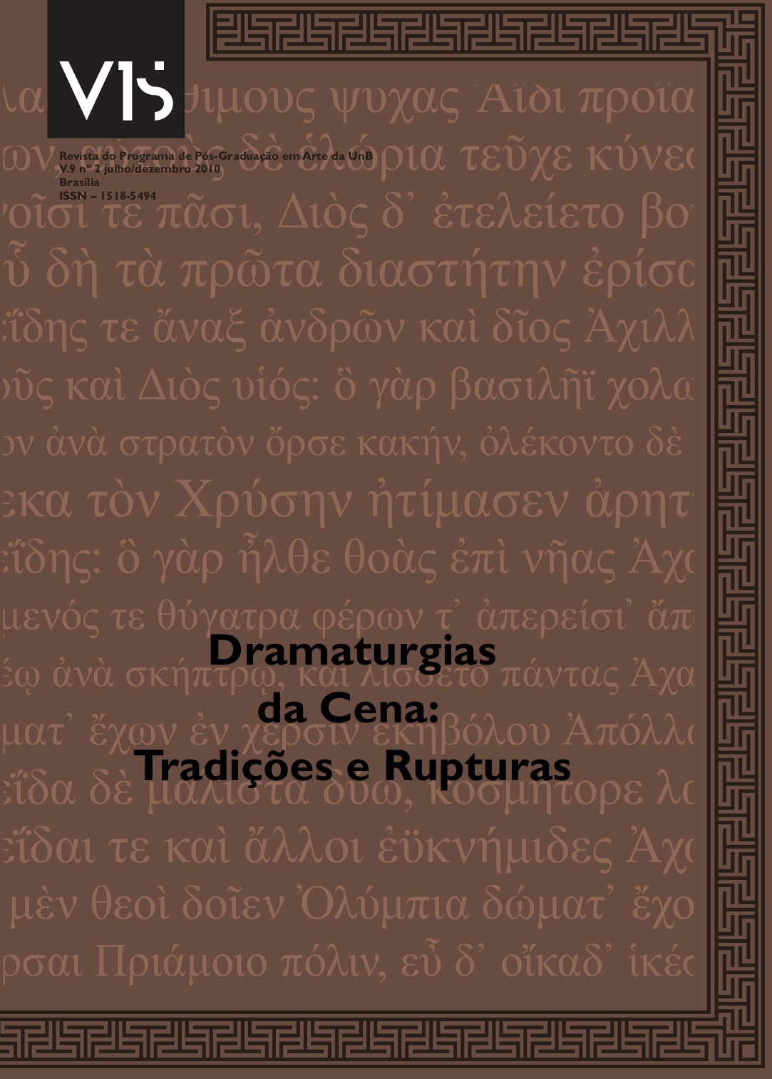 					Ver Vol. 9 Núm. 2 (2010): Dramaturgias da Cena: Tradições e Rupturas
				